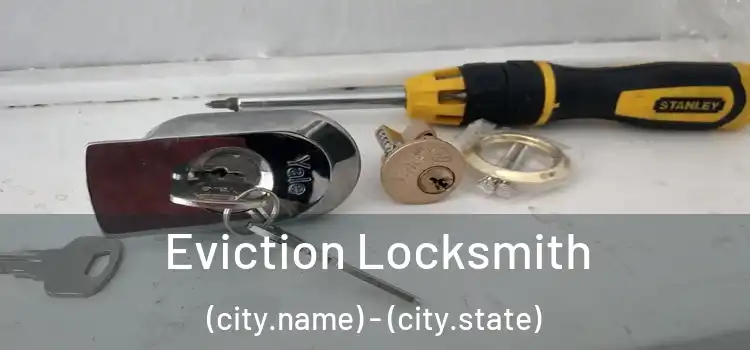  Eviction Locksmith (city.name) - (city.state)